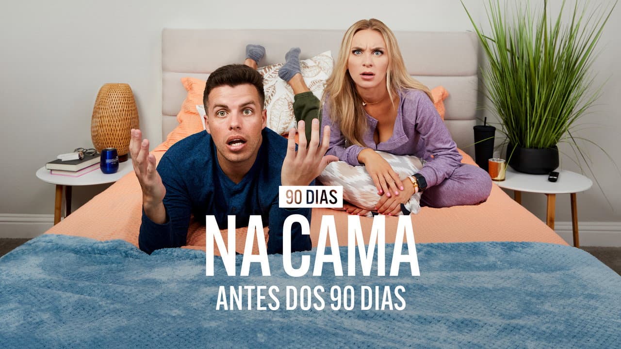 90 Dias Na Cama: Antes Dos 90 dias