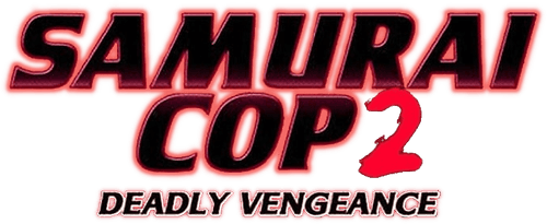 Samurai Cop 2: Deadly Vengeance