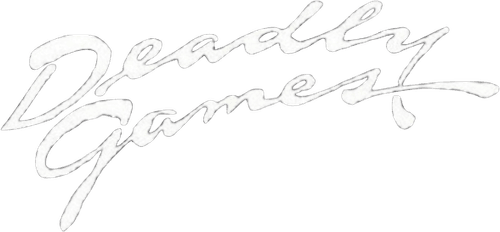 Deadly Games