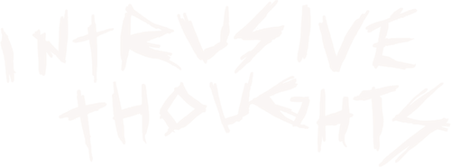 Intrusive Thoughts