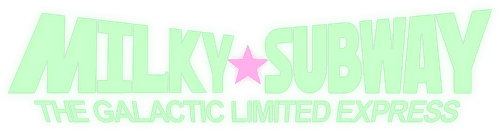 Milky☆Subway: The Galactic Limited Express