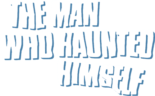 The Man Who Haunted Himself