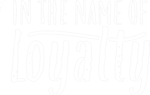 In The Name of Loyalty