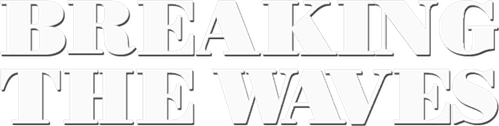 Breaking the Waves