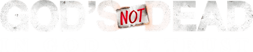 God's Not Dead: In God We Trust