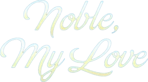 Noble, My Love
