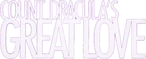 Count Dracula's Great Love