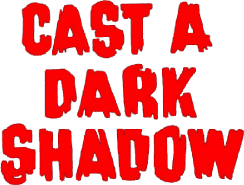 Cast a Dark Shadow