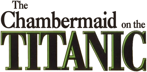 The Chambermaid on the Titanic