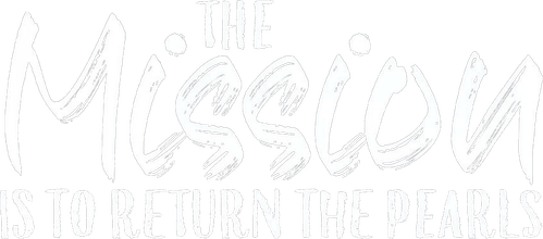 The Mission is to Return the Pearls