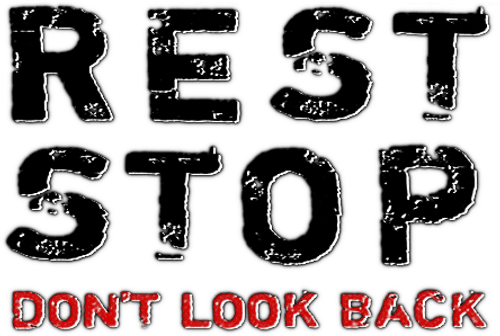 Rest Stop: Don't Look Back