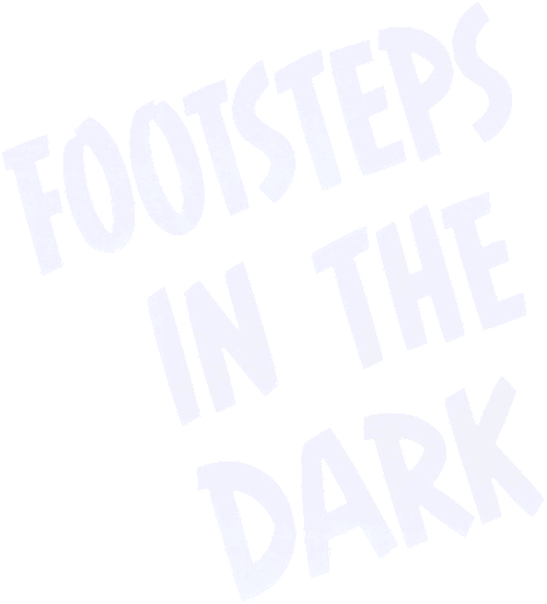 Footsteps in the Dark