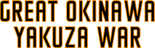 The Great Okinawa Yakuza War