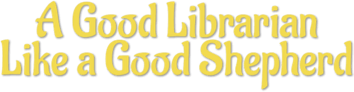 A Good Librarian Like a Good Shepherd
