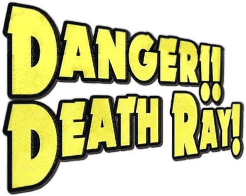 Danger!! Death Ray