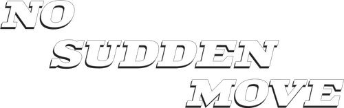 No Sudden Move
