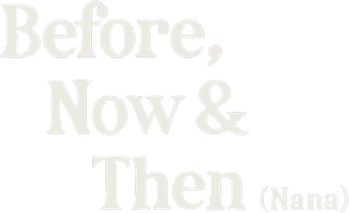 Before, Now & Then