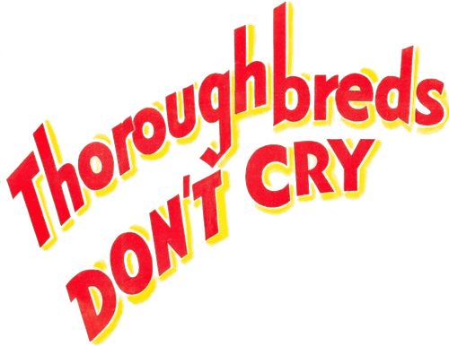 Thoroughbreds Don't Cry