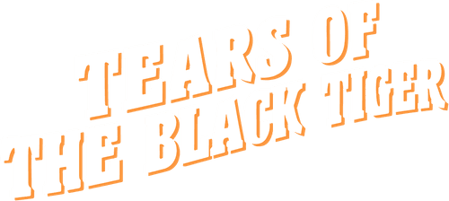 Tears of the Black Tiger
