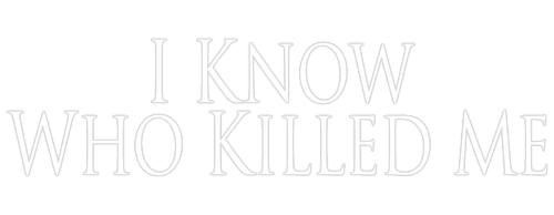 I Know Who Killed Me