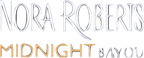 Nora Roberts' Midnight Bayou