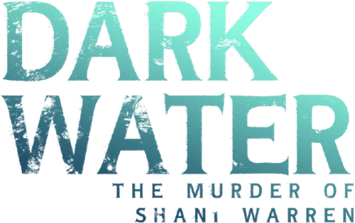 Dark Water: The Murder of Shani Warren