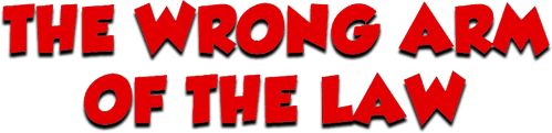 The Wrong Arm of the Law