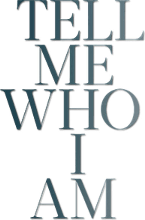 Tell Me Who I Am