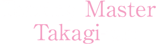 Teasing Master Takagi-san