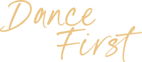 Dance First