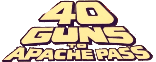 40 Guns to Apache Pass