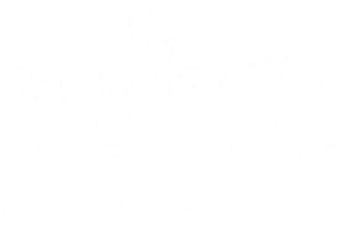 My Troublesome Star