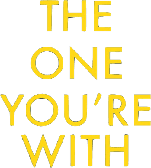 The One You're With