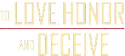 To Love, Honor and Deceive