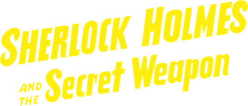 Sherlock Holmes and the Secret Weapon