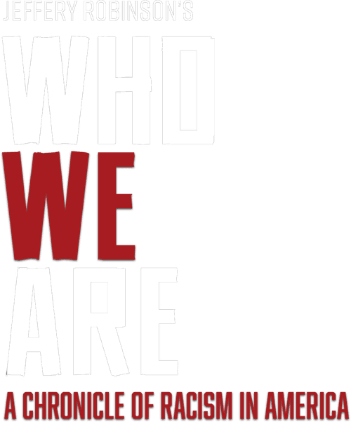 Who We Are: A Chronicle of Racism in America