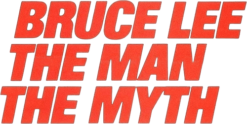 Bruce Lee: The Man, The Myth