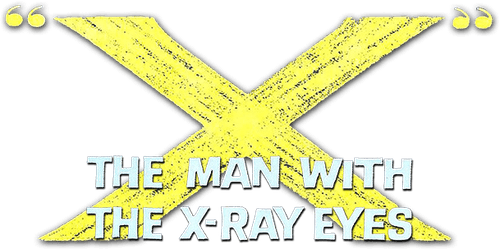 X: The Man with the X-Ray Eyes