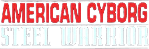 American Cyborg: Steel Warrior