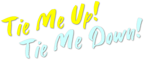 Tie Me Up! Tie Me Down!