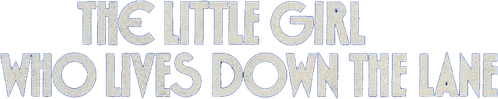 The Little Girl Who Lives Down the Lane