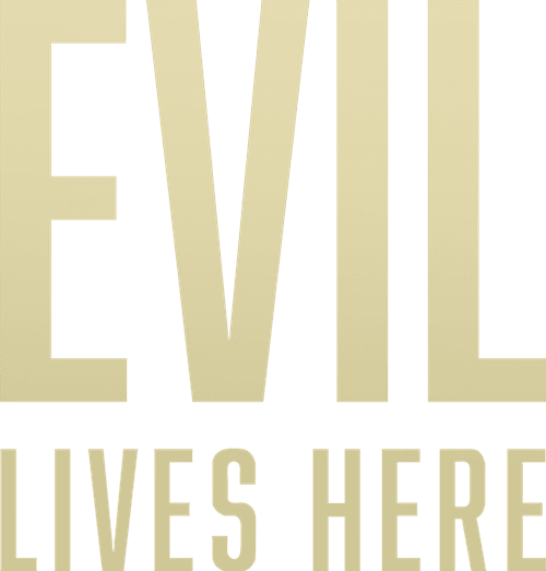 Evil Lives Here