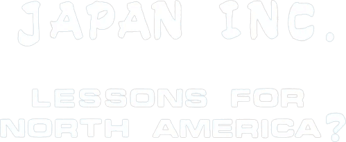 Japan Inc: Lessons for North America?