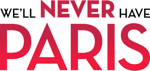 We'll Never Have Paris