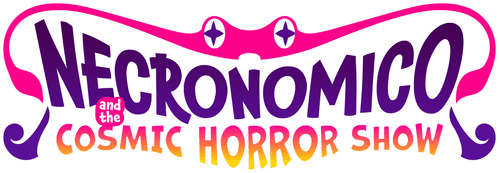 Necronomico and the Cosmic Horror Show