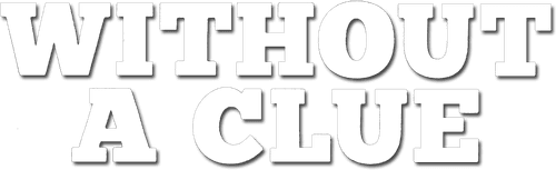 Without a Clue