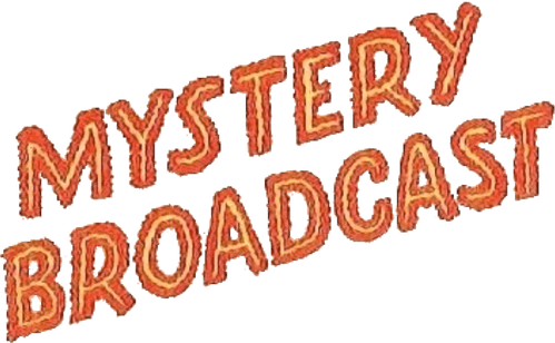 Mystery Broadcast
