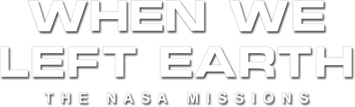 When We Left Earth: The NASA Missions