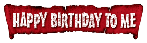 Happy Birthday to Me