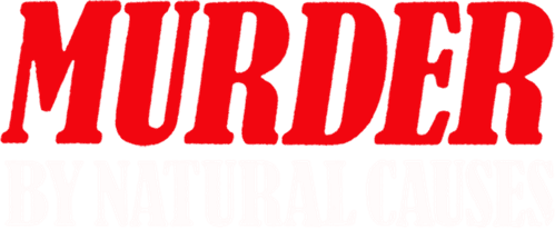 Murder by Natural Causes